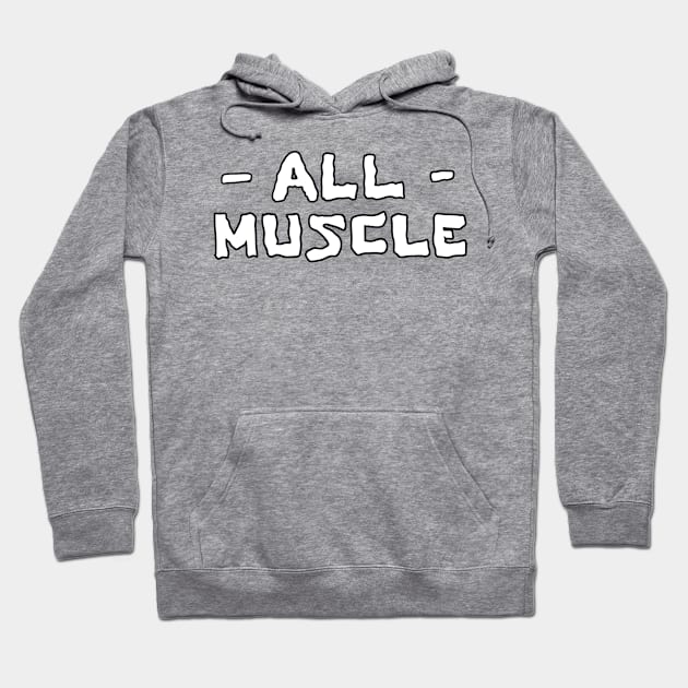 All Muscle! Hoodie by SuperSquiggles
